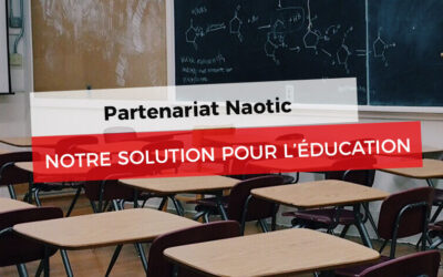 Naotic, Nouveau partenaire de confiance pour l’éducation