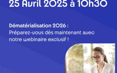 Invitation le 25 Avril au webinaire sur la réforme de la dématérialisation