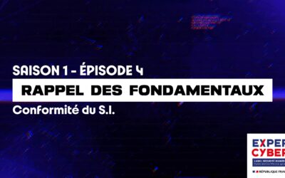 RAPPEL DES FONDAMENTAUX | ÉPISODE 4 | Conformité du S.I.